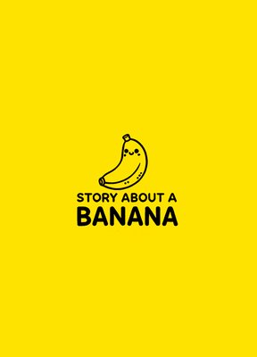 A Story About a Banana