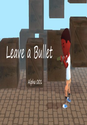Leave a Bullet Alpha 001